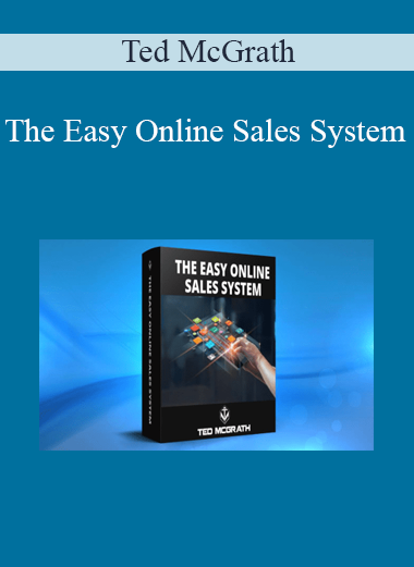 Ted McGrath - The Easy Online Sales System
