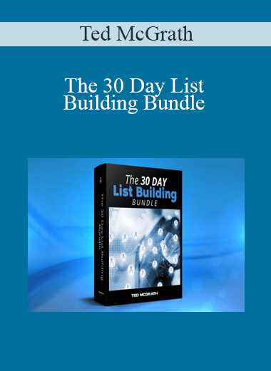 Ted McGrath - The 30 Day List Building Bundle