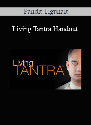 Pandit Tigunait - Living Tantra Handout