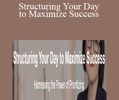 Tanya Dalton - Structuring Your Day to Maximize Success