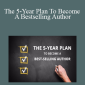 James L. Rubart - The 5-Year Plan To Become A Bestselling Author