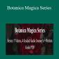Tonja Reichley - Botanica Magica Series