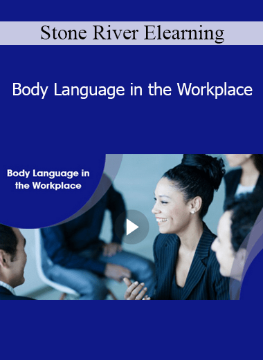 Stone River Elearning - Body Language in the Workplace