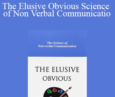 Michael Grinder - The Elusive Obvious Science of Non Verbal Communicatio