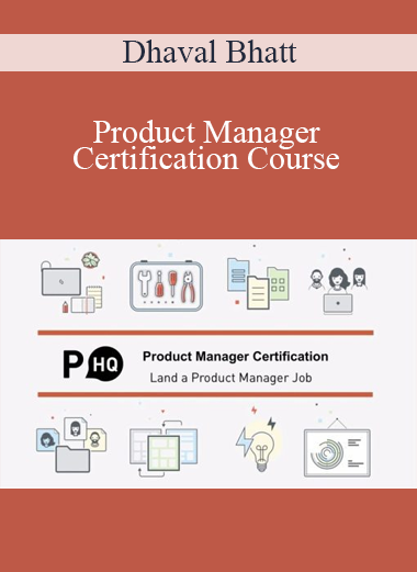 Dhaval Bhatt - Product Manager Certification Course