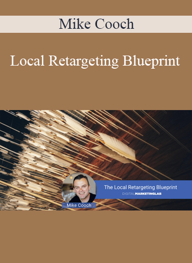 Mike Cooch - Local Retargeting Blueprint