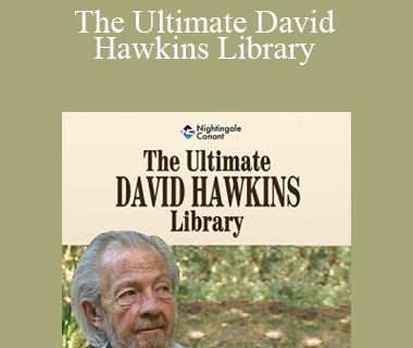 Dr. David Hawkins - The Ultimate David Hawkins Library