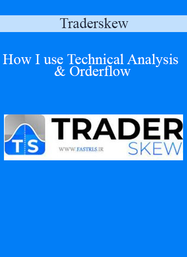 Traderskew - How I use Technical Analysis & Orderflow