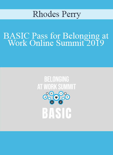 Rhodes Perry - BASIC Pass for Belonging at Work Online Summit 2019