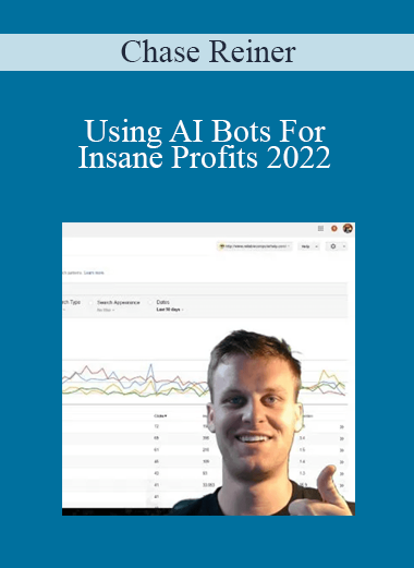 Chase Reiner - Using AI Bots For Insane Profits 2022