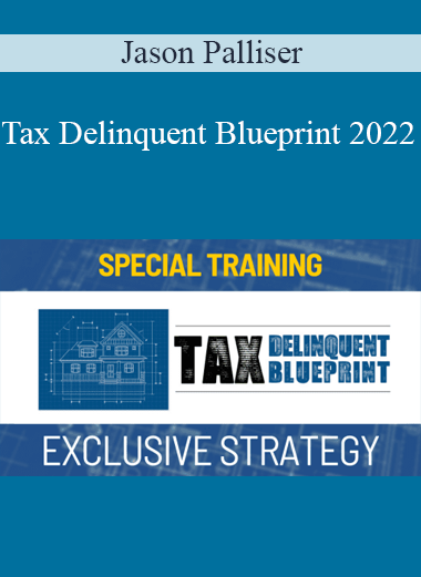Jason Palliser - Tax Delinquent Blueprint 2022