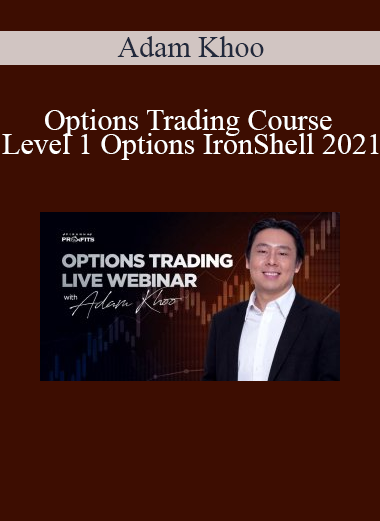 Adam Khoo - Options Trading Course Level 1 Options IronShell 2021