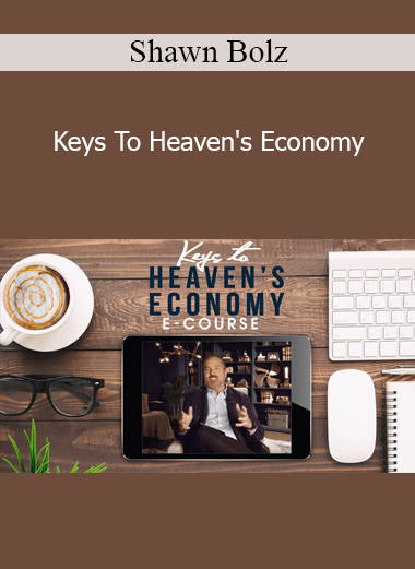 Shawn Bolz - Keys To Heaven's Economy