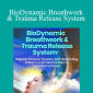 BioDynamic Breathwork & Trauma Release System