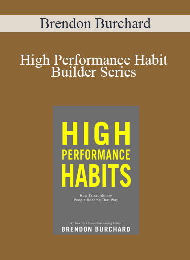 Brendon Burchard - High Performance Habit Builder Series