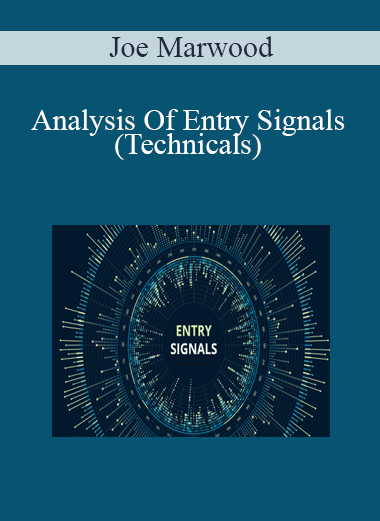 Joe Marwood - Analysis Of Entry Signals (Technicals)