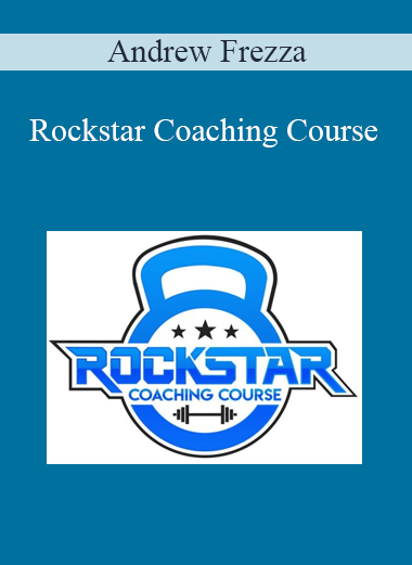 Andrew Frezza - Rockstar Coaching Course