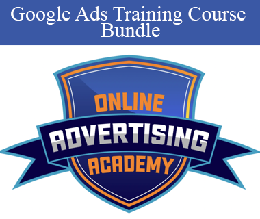 Online Advertising Academy - Google Ads Training Course Bundle