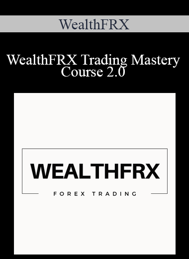 WealthFRX Trading Mastery Course 2.0
