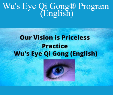 Master Teresa Yeung - Wu's Eye Qi Gong® Program (English)