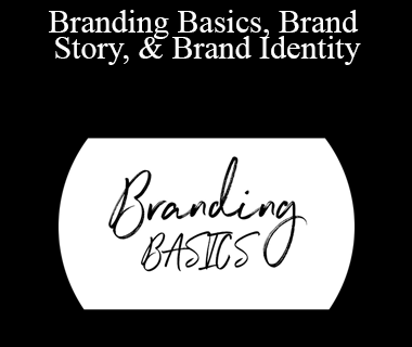 Jenna Soard - Branding Basics Brand Story & Brand Identity