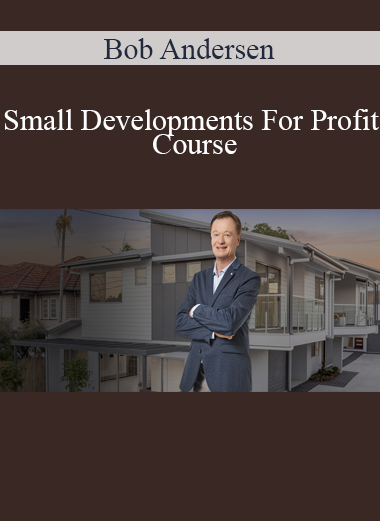 Bob Andersen - Small Developments For Profit Course