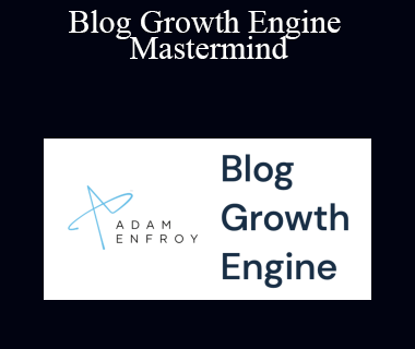 Adam Enfroy - Blog Growth Engine Mastermind