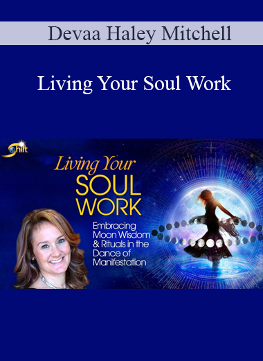 Devaa Haley Mitchell - Living Your Soul Work