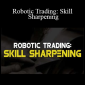 ClayTrader - Robotic Trading: Skill Sharpening