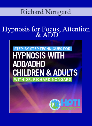 Richard Nongard - Hypnosis for Focus Attention & ADD