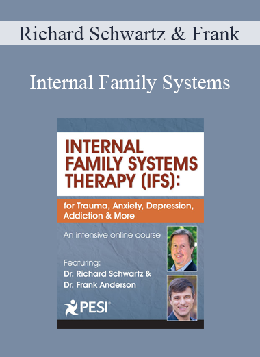 Richard Schwartz & Frank Anderson - Internal Family Systems