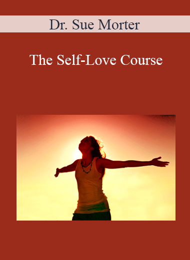Dr. Sue Morter - The Self-Love Course