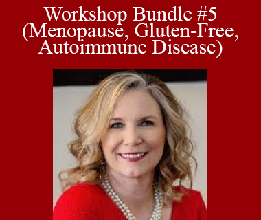 Karen Pattock - Workshop Bundle #5 (Menopause Gluten-FreeQ Autoimmune Disease)