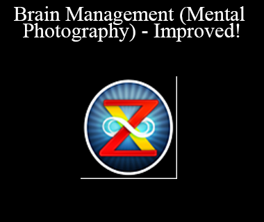 Brain Management (Mental Photography) - Improved! - ZOX Training