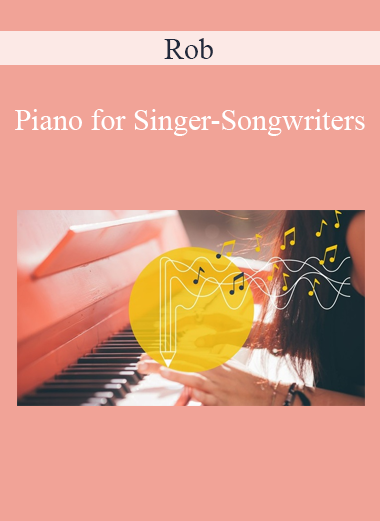 Rob - Piano for Singer-Songwriters