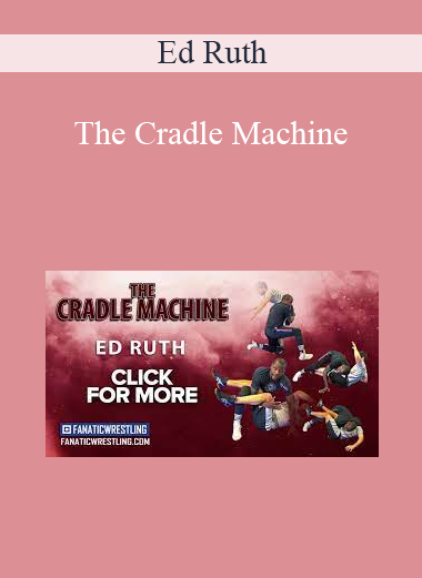 Ed Ruth - The Cradle Machine