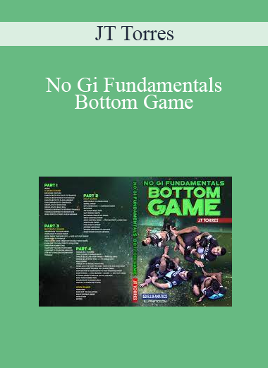 JT Torres - No Gi Fundamentals Bottom Game