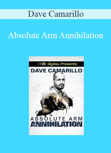 Dave Camarillo - Absolute Arm Annihilation