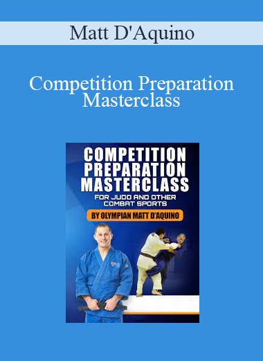 Matt D'Aquino - Competition Preparation Masterclass