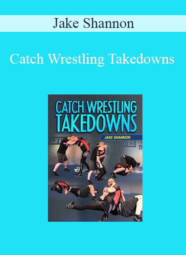Jake Shannon - Catch Wrestling Takedowns