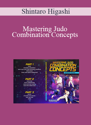 Shintaro Higashi - Mastering Judo Combination Concepts