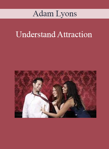 Adam Lyons - Understand Attraction