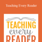 Anna Geiger & Becky Spence - Teaching Every Reader