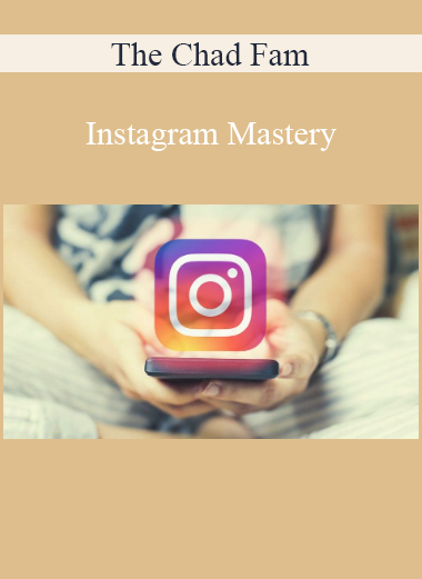 The Chad Fam - Instagram Mastery
