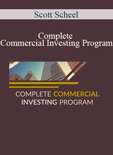 Scott Scheel - Complete Commercial Investing Program