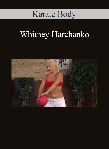 Karate Body - Whitney Harchanko