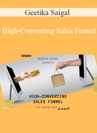 Geetika Saigal - High-Converting Sales Funnel