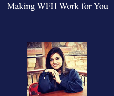 Geetika Saigal - Making WFH Work for You