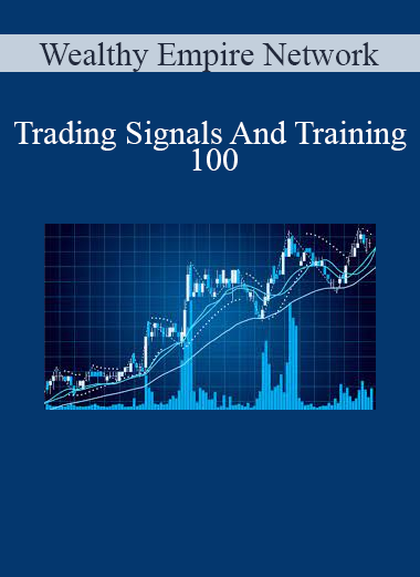Wealthy Empire Network - Trading Signals And Training 100
