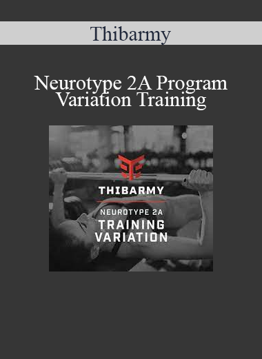 Thibarmy - Neurotype 2A Program - Variation Training
